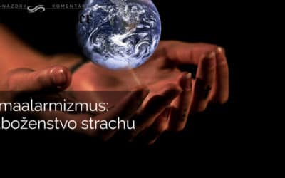 Klimaalarmizmus:náboženstvo strachu