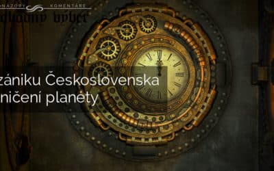 O zániku Československa a zničení planéty.