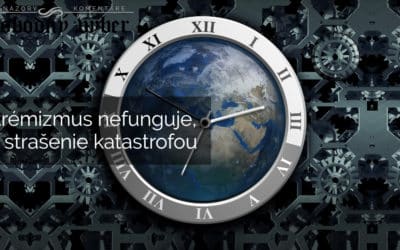 Extrémizmus nefunguje, ani strašenie katastrofou
