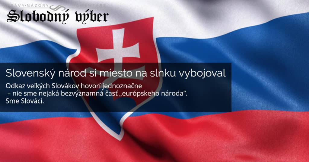 Slovenský národ si miesto na slnku vybojoval. 1