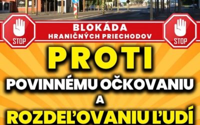 Dnešné protesty na hraničných priechodoch organizátori rozširujú na celé Slovensko. Kotleba: „Cieľom je získať slobodný vstup na územie SR pre všetkých občanov bez očkovania, testovania a ďalšej buzerácie“.